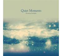 Quiet Moments 〜 Floating Sunlight