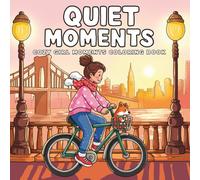 Quiet Moments: Girl Moments Coloring Book for Adults and Teens Featuring Cute Pets and Cozy City Life, Color 40 heartwarming scenes of peaceful daily activities for calm and comfort.