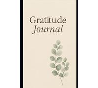Quiet Moments of Gratitude: A Simple Journal for Daily Thankfulness and Peace of Mind
