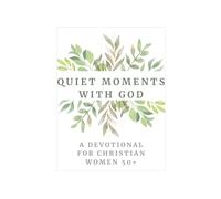 Quiet Moments With God: A KJV Devotional for Women 50+: A 30-Day Christian Journal with Scripture, Prayer Prompts, and Reflection | 6x9 Paperback | Large Print