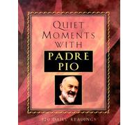 Quiet Moments With Padre Pio: 120 Daily Readings