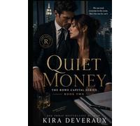 Quiet Money: He can read everyone in the room. She’s the one he can’t. (The Rowe Capital Series)