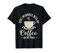 Quiet Mornings with My Coffee Barista Espresso Coffee Lover T-Shirt