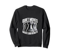 Quiet Moves Loud Results Chess Strategy Men Sweatshirt