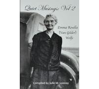 Quiet Musings: Volume 2: Emma Rosella (Van Gilder) Wolfe