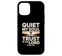 Quiet My Soul Trust In The Lord Psalm 131:2 Case for iPhone 12/12 Pro
