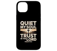 Quiet My Soul Trust In The Lord Psalm 131:2 Case for iPhone 14 Plus
