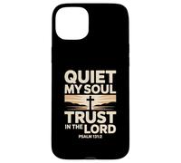 Quiet My Soul Trust In The Lord Psalm 131:2 Case for iPhone 15 Plus