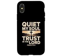 Quiet My Soul Trust In The Lord Psalm 131:2 Case for iPhone X/XS