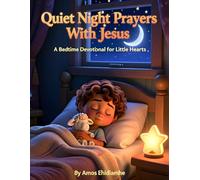 Quiet Night Prayers With Jesus: A Bedtime Devotional for Little Hearts (Little Hearts Night Prayers Series)