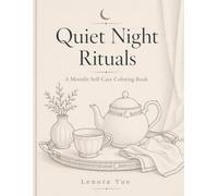 Quiet Night Rituals: A Moonlit Self-Care Coloring Book