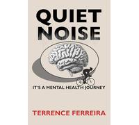 Quiet Noise: It's a Mental Health Journey