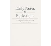 Quiet Notes & Reflections A Minimal Aesthetic Lined Notebook for Everyday Writing: A Clean Aesthetic Journal for Writing, Planning & Reflection