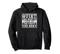 Quiet One Minute Life of the Party the Next Funny Quote Pullover Hoodie