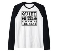 Quiet One Minute Life of the Party the Next Funny Quote Raglan Baseball Tee