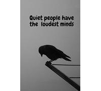 Quiet People have the Loudest Minds: Journal Notebook blank lined College Ruled 6" x 9" 120 pages