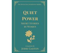 Quiet Power - Short Stories by Women: A Seven Day Anthology