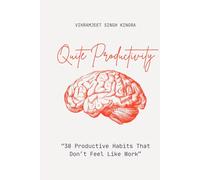 Quiet Productivity: 30 Productive Habits That Don’t Feel Like Work: 30 Productive Habits That Don’t Feel Like Work