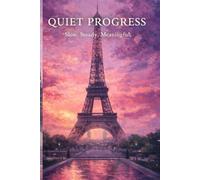 Quiet Progress: Small Steps. Real Growth. No Pressure.