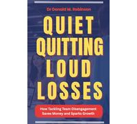 Quiet Quitting, Loud Losses: The Financial Toll of Disengaged Teams and How to Reverse It