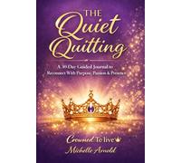 Quiet Quitting: Reconnect With Purpose, Passion & Presence