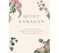 Quiet Ramadan: A Mindful Coloring Book for Reflection During Fasting
