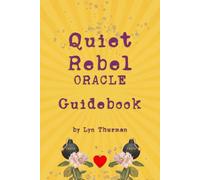 Quiet Rebel Oracle Guidebook: Companion Book to the Quiet Rebel Oracle Cards