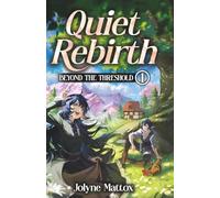 Quiet Rebirth: A Slice of Life Isekai Fantasy: 1 (Beyond the Threshold)