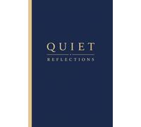quiet reflections: A beautiful space to capture thoughts, memories, dreams, and everyday moments with purpose.
