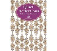 Quiet Reflections: A Pride and Prejudice Anniversary Edition: A Daily Reflection Journal with Writing Prompts | Elegant Regency Style Notebook for Book Lovers and Jane Austen Fans