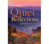 Quiet Reflections: Lyric Solos for Organ