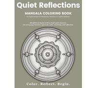 Quiet Reflections™ Mandala Coloring Book: 79 Original Designs for Mindfulness, Relaxation & Creative Reflection