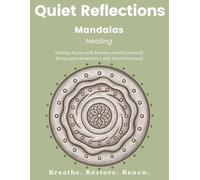 Quiet Reflections™ Mandalas: Healing