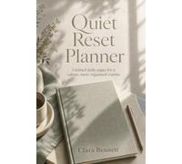 Quiet Reset Planner: Undated daily pages for a calmer, more organized routine, habit tracking, and stress-free planning