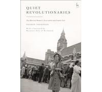 Quiet Revolutionaries: The Married Women's Association and Family Law