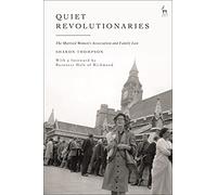 Quiet Revolutionaries: The Married Women's Association and Family Law