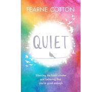 Quiet: Silencing the brain chatter and believing that you're good enough
