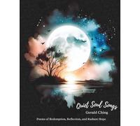 Quiet Soul Songs: Poems of Redemption, Reflection, and Radiant Hope