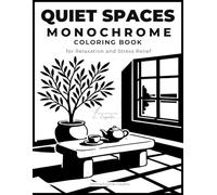 Quiet Spaces Monochrome coloring book: for relaxation and stress relief | A Guided One-Pen Activity: Just Fill the "X" and Relax (Monochrome Havens)