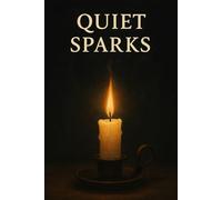 Quiet Sparks: Candlelight Journal for Late Night Thoughts