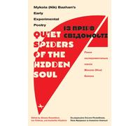 “Quiet Spiders of the Hidden Soul” : Mykola (Nik) Bazhan’s Early Experimental Poetry