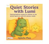 Quiet Stories with Lumi: Calming bedtime stories for children on the autism nd with sensory needs