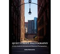 Quiet Street Photography: A Calm Guide for Introverts and Observant Photographers (The Flâneur Method)