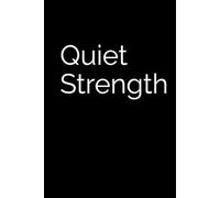 Quiet Strength: How to Be Confident Without Being Loud (Becoming Your Best)