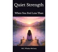 Quiet Strength: When You Feel Less Than
