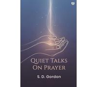 Quiet Talks On Prayer (Edition1)