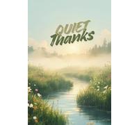 Quiet Thanks: A Daily Gratitude Journal for Calm Reflection, Inner Peace, and Positive Living