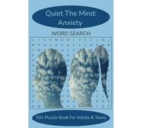 Quiet The Mind : Anxiety Word Search: Word Searches with Easy to Read Print about Anxiety, Coping Measures, Quiet Time, and More [6x9 inches, 110 ... Gift for Vacations, Holidays, & leisure Time