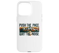 Quiet the Noise IS Outdoor Hiking Motivation Case for iPhone 15 Pro Max