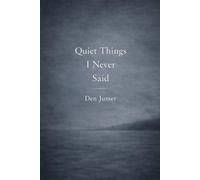 Quiet Things I Never Said